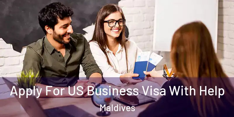 Apply For US Business Visa With Help Maldives