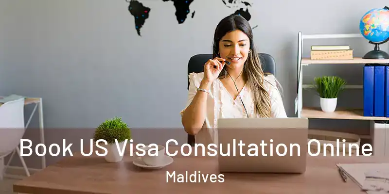 Book US Visa Consultation Online Maldives
