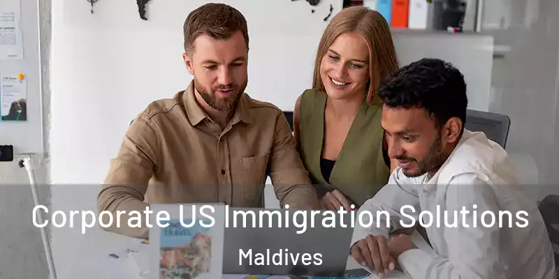 Corporate US Immigration Solutions Maldives