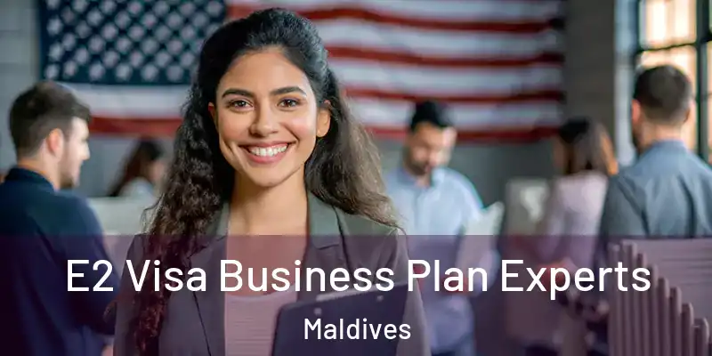  E2 Visa Business Plan Experts Maldives