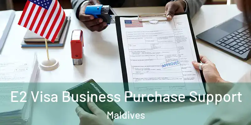  E2 Visa Business Purchase Support Maldives