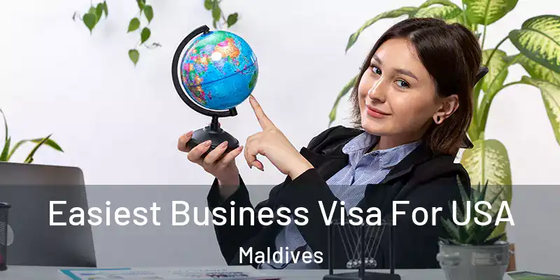 Easiest Business Visa For USA Maldives