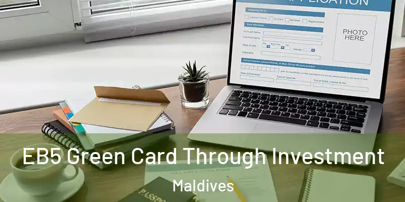 EB5 Green Card Through Investment Maldives