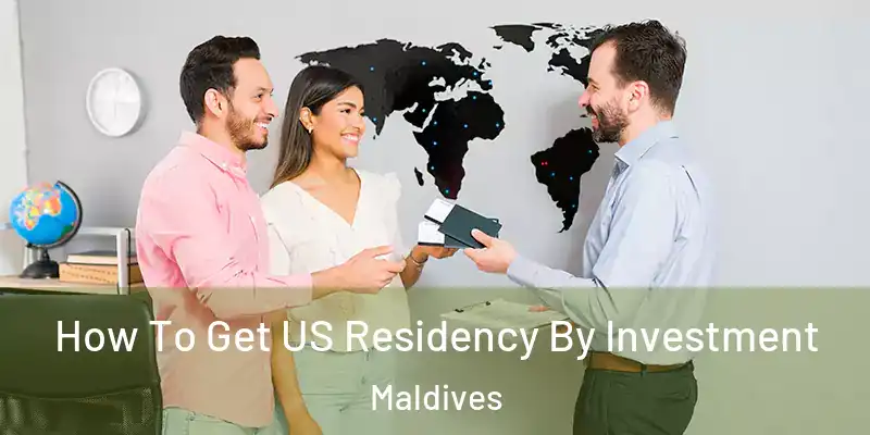 How To Get US Residency By Investment Maldives