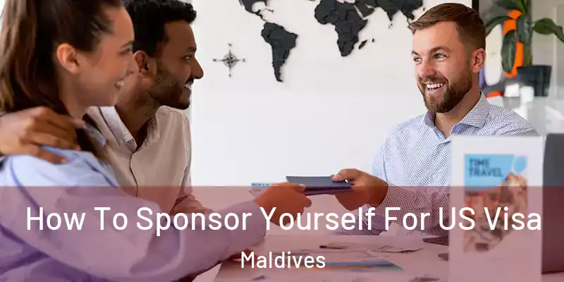 How To Sponsor Yourself For US Visa Maldives
