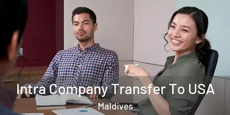  Intra Company Transfer To USA Maldives