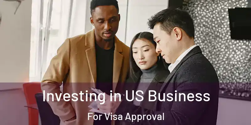 Investing in US Business For Visa Approval