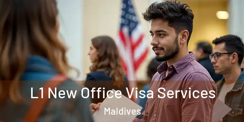 L1 New Office Visa Services Maldives