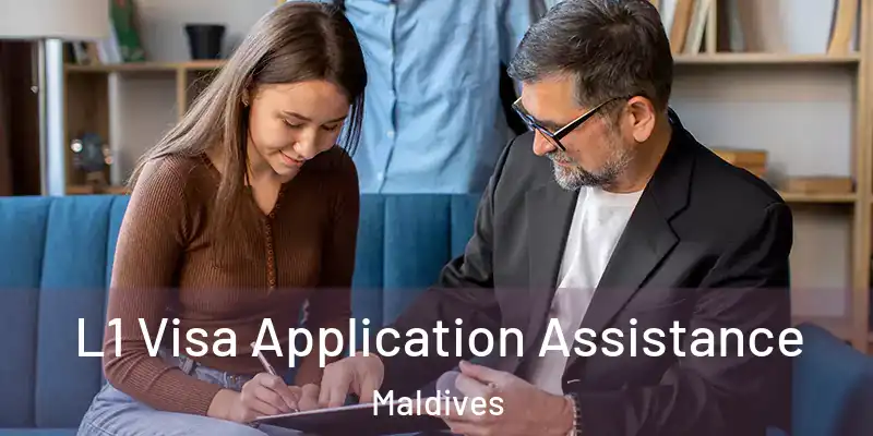 L1 Visa Application Assistance Maldives