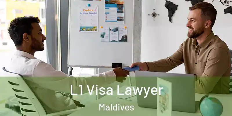 L1 Visa Lawyer Maldives