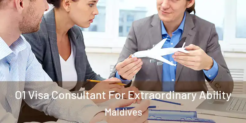 O1 Visa Consultant For Extraordinary Ability Maldives