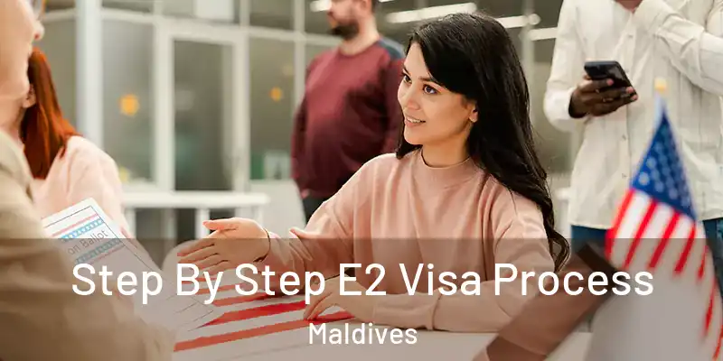  Step By Step E2 Visa Process Maldives