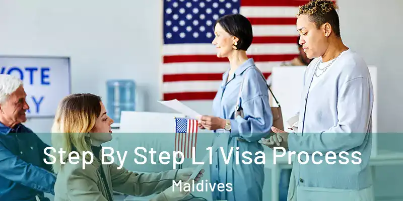 Step By Step L1 Visa Process Maldives