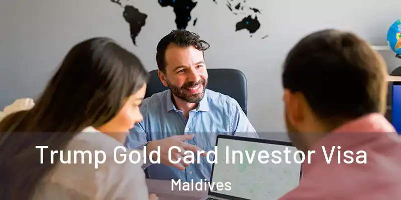 Trump Gold Card Investor Visa Maldives