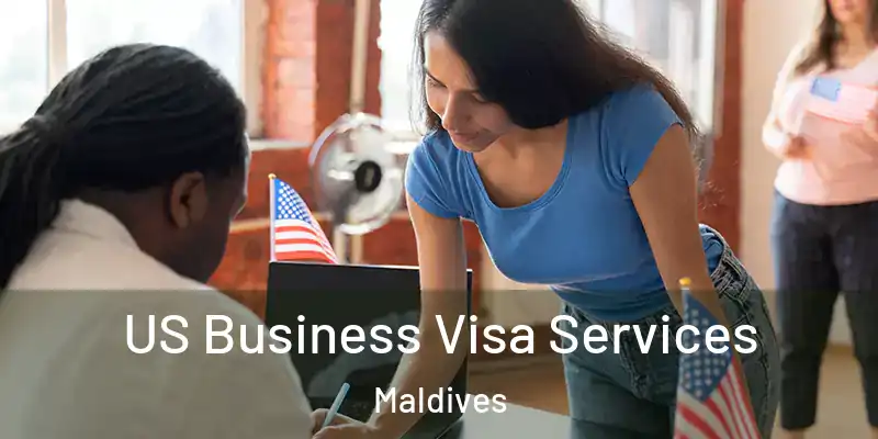 US Business Visa Services Maldives