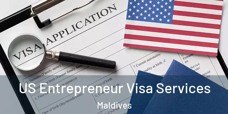 US Entrepreneur Visa Services Maldives
