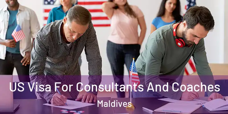 US Visa For Consultants And Coaches Maldives