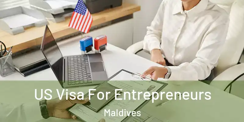US Visa For Entrepreneurs Maldives