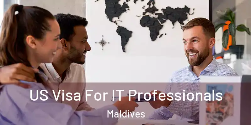 US Visa For IT Professionals Maldives