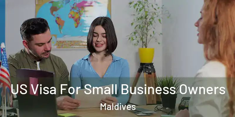 US Visa For Small Business Owners Maldives