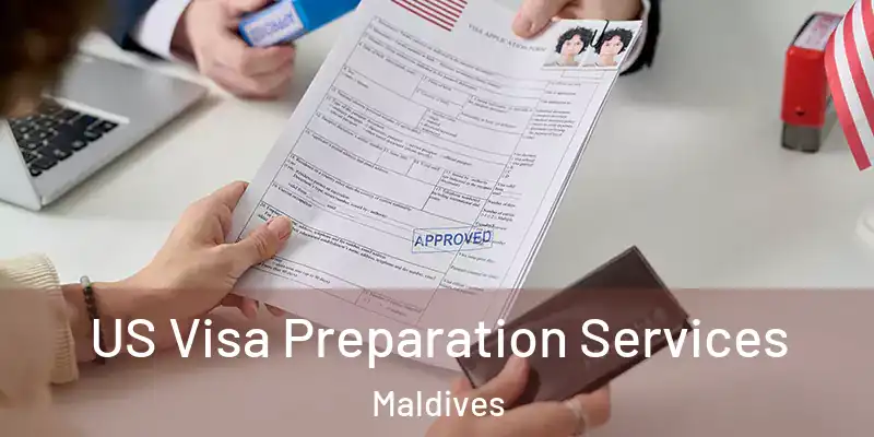 US Visa Preparation Services Maldives