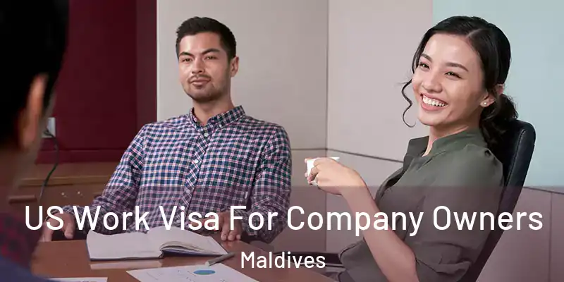  US Work Visa For Company Owners Maldives