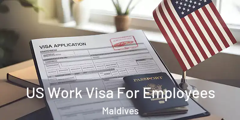 US Work Visa For Employees Maldives